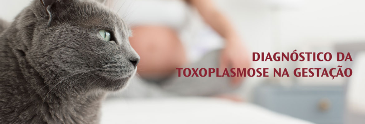 Diagnóstico da Toxoplasmose na Gestação